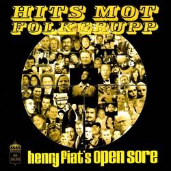 Henry Fiat's Open Sore : Hits Mot Folkgrupp